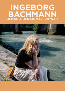 Ingeborg Bachmann - Jemand, der einmal ich war Ingeborg Bachmann - Jemand, der einmal ich war